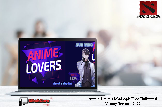 Download anime lovers apk versi terbaru 2022